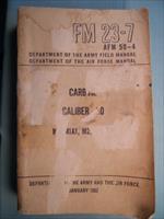 FM23-7  AFM 50-4 Carbide Caliber .30 M1, M1A1, M2 and M3 1952 Korean War Rifle 
