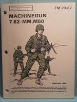  FM 23-67, for USGI M60 machine gun dated Feb 1984 