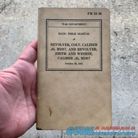 1942 Revolver Colt 45 M1917 & Smith & Wesson WWII War Department Field Manual