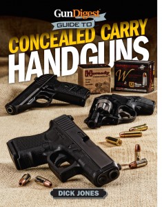 Dick Jones' "Concealed Carry Handguns" book comes out this month and covers handgun choices listing 150 guns with reviews and editorial content on life as a Concealed Carry Citizen. Look for it in gun shops and outdoor stores everywhere. 