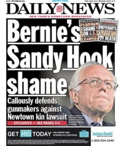 "Bernie's Sandy Hook Shame." Noting to be ashamed about if you ask me.  (Photo: Daily News)