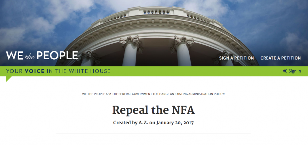 Sign WhiteHouse.gov Petition to Repeal NFA! Sign WhiteHouse.gov Petition to Repeal NFA!