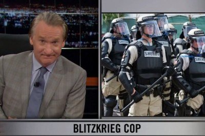 Bill Maher on militarization of law enforcement