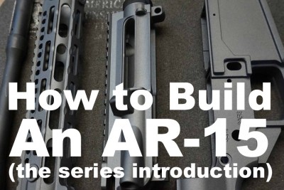 Build an AR-15: Step by Step--Series Introduction