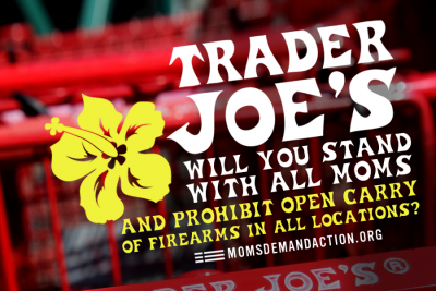 Moms Demand Action Targets Trader Joe's
