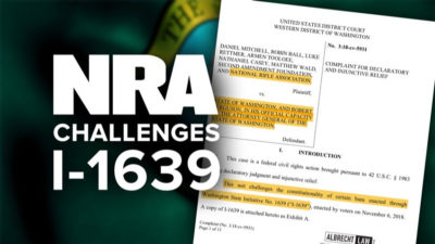 NRA and Second Amendment Foundation File Suit in Washington over I-1639 NRA and Second Amendment Foundation File Suit in Washington over I-1639