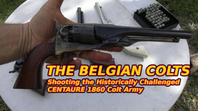 The Belgian Colts - Shooting the Historically Challenged Centaure 1860 Army Colt