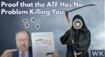 Proof that the ATF Has No Problem Killing You