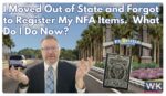 I Moved Out of State and Forgot to Register My NFA Items…