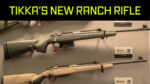 Tikka’s New Ranch Rifles! — NRA 2024
